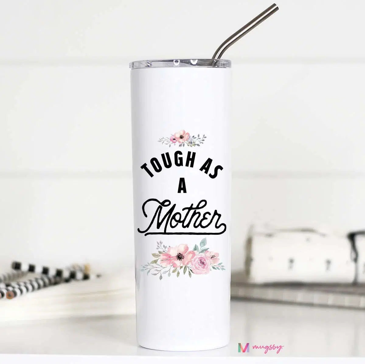 Tough As a Mother Tall Travel Cup