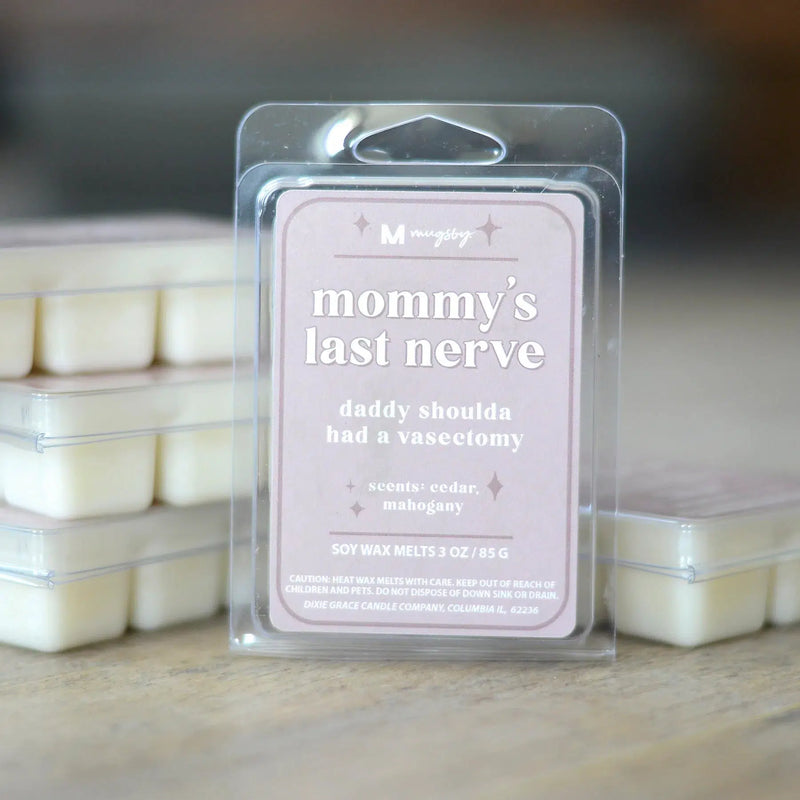 Mommy’s Last Nerve wax melts
