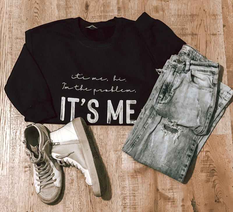 It’s Me. Sweatshirt