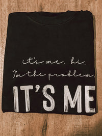 It’s Me. Sweatshirt